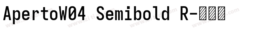 ApertoW04 Semibold R字体转换 ApertoW04 Semibold R字体转换
